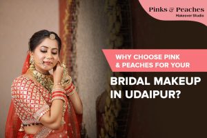 Best Bridal Makeup Artist in Udaipur